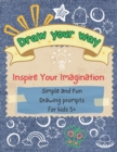 Image for Draw your way - Inspire Your Imagination