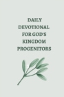 Image for Daily Devotional for God&#39;s Kingdom Progenitors