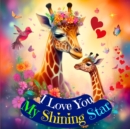 Image for My Shining Star : A Lullaby of Unwavering Love