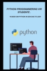 Image for Python-Programmering Vir Studente . : &#39;N Boek Om Python in Een Dag Te Leer