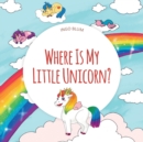 Image for Where Is My Little Unicorn