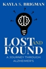 Image for Lost and Found : A Journey Through Alzheimer&#39;s