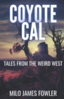 Image for Coyote Cal - Tales from the Weird West