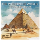 Image for The Wondrous World of Ancient Egypt