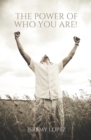 Image for The Power of Who You Are!