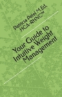 Image for Your Guide to Intuitive Weight Management