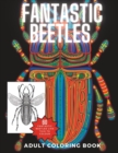 Image for Fantastic Beetles Coloring Book : A Unique Set of Intricate Images to Enjoy Coloring