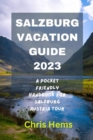 Image for Salzburg Vacation Guide 2023 : A Pocket Friendly Handbook for Salzburg Austria Tour.