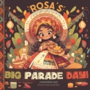 Image for Rosa&#39;s Big Parade Day! - A Rhyming Tale