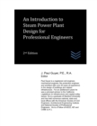 Image for An Introduction to Steam Power Plant Design for Professional Engineers
