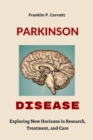 Image for Parkinson Disease : Exploring New Horizons in Research, Treatment, and Care
