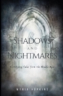 Image for Shadows and Nightmares : Terrifying Tales from the Middle Ages