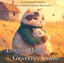 Image for Loving Mom, Grateful Child : A Picture Book with Rhyming Poems for Kids, Daughters, Sons and Babies