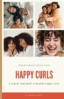 Image for Happy Curls : A step by step guide to healthy happy curls