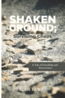 Image for Shaken Ground; Surviving Chaos : A tale of friendship and perseverance