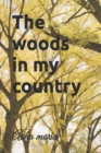 Image for The woods in my country