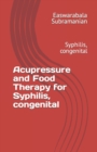 Image for Acupressure and Food Therapy for Syphilis, congenital : Syphilis, congenital