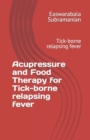 Image for Acupressure and Food Therapy for Tick-borne relapsing fever : Tick-borne relapsing fever