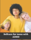 Image for Selfcare for teens with ADHD