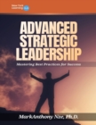 Image for Advanced Strategic Leadership : Mastering Best Practices for Success