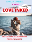 Image for Love Inked : The Outlike Relationships Found in Comics