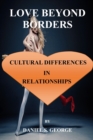 Image for Love Beyond Borders : Cultural Differences in Relationships