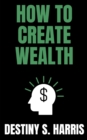 Image for How To Create Wealth
