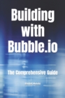 Image for The Comprehensive Book on Building with Bubble.io