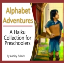 Image for Alphabet Adventures : A Haiku Collection for Preschoolers