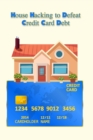Image for House Hacking to Defeat Credit Card Debt