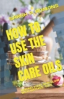 Image for How to Use the Skin Care Oils