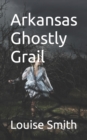 Image for Arkansas Ghostly Grail