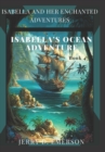Image for ISABELLA and her ENCHANTED ADVENTURES : ISABELLA&#39;s OCEAN ADVENTURE