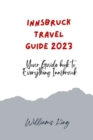 Image for Innsbruck Travel Guide 2023 : Your Guide Book to Everything Innsbruck