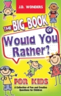 Image for The Big Book Of Would You Rather For Kids