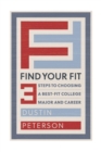 Image for Find Your Fit : Three Steps to Choosing a Best-Fit College Major and Career