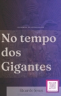 Image for No tempo dos Gigantes
