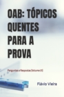 Image for Oab : TOPICOS QUENTES PARA A PROVA: Perguntas e Respostas (Volume 01)