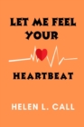 Image for Let Me Feel Your Heartbeat
