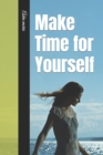 Image for Make Time for Yourself