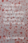 Image for The Ultimate Guide to TikTok Growth