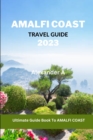 Image for Amalfi Coast Travel Guide 2023 : Ultimate Guide Book To AMALFI COAST