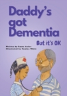 Image for Daddy&#39;s Got Dementia