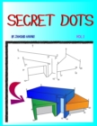 Image for Secret Dots : Relaxing and enjoyable fun book for children, teens and adults