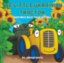 Image for The Little Ukrainian Tractor : Inspired By a True Story