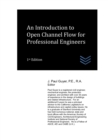 Image for An Introduction to Open Channel Flow for Professional Engineers