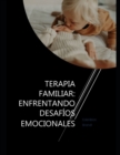 Image for Terapia Familiar : Enfrentando Desafios Emocionales