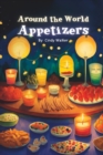 Image for Around the World Appetizers : A Fun Book About Food, Rhyming Book for Children From A to Z