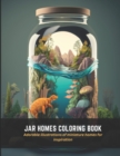 Image for Jar Homes Coloring Book : Adorable illustrations of miniature homes for inspiration