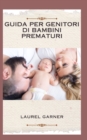 Image for Guida Per Genitori Di Bambini Prematuri